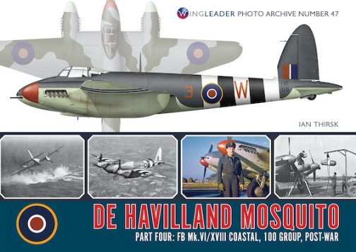 Tulossa: De Havilland Mosquito Part 4 (Wingleader Photo Archive 47)