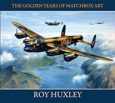 The Golden Years of Matchbox Art - Roy Huxley