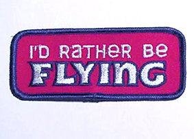 I\'D RATHER BE FLYING