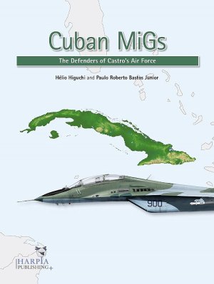 Cuban MiGs | The Defenders of Castro's Air Force