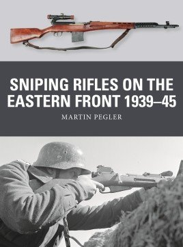 Weapon 67: Sniping Rifles on the Eastern Front 1939–45