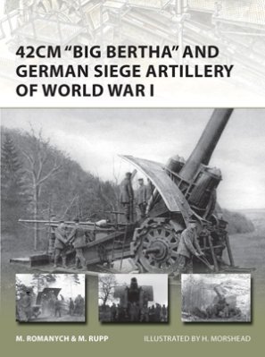 NVG 205: 42cm “Big Bertha” and German Siege Artillery of World W