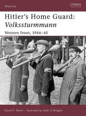 WAR 110: Hitler's Home Guard: Volkssturmmann