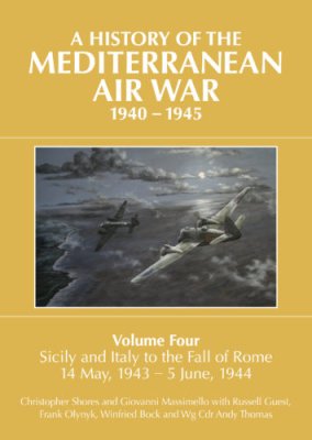 A History of the Mediterranean Air War, 1940-1945, Vol 4