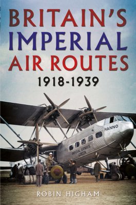 Britain’s Imperial Air Routes 1918-1939
