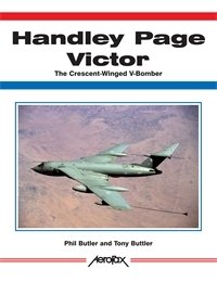 Handley Page Victor - The Crescent-Winged V-Bomber