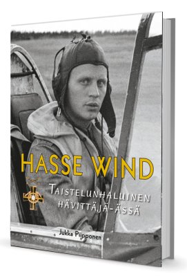 Hasse Wind - Taistelunhaluinen hävittäjä-ässä
