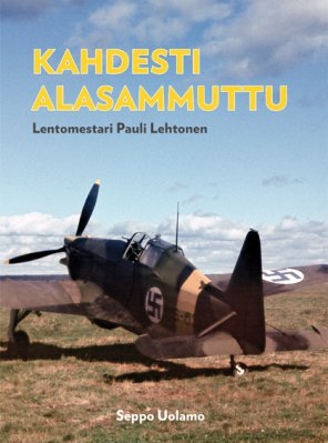 Kahdesti alasammuttu - Lentomestari Pauli Lehtonen