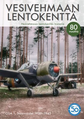 Vesivehmaan lentokenttä. Osa 1, Sotavuodet 1939-1945