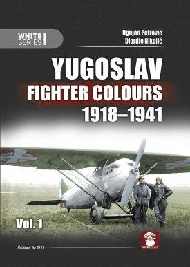 Yugoslav Fighter Colours 1918-1941 Vol.1