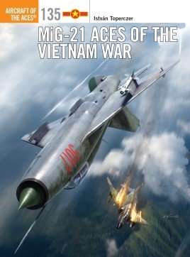 ACE 135: MiG-21 Aces of the Vietnam War