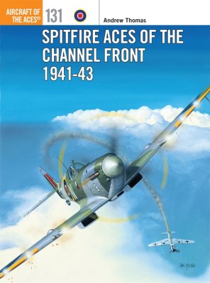 ACE 131: Spitfire Aces of the Channel Front 1941-43