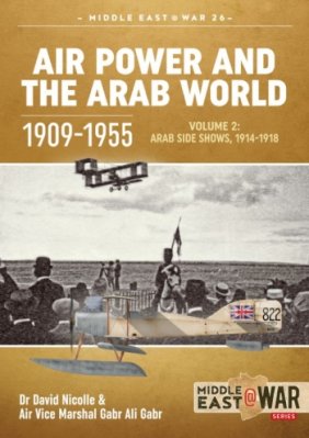 AIR POWER AND THE ARAB WORLD 1909-1955 VOLUME 2
