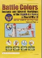 Battle Colors: Insignia and Aircraft Markings of the Eighth Air