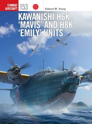 COM 153: Kawanishi H6K ‘Mavis’ and H8K ‘Emily’ Units
