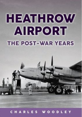 Heathrow Airport The Post-War Years