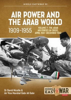 AIR POWER AND THE ARAB WORLD 1909-1955 VOLUME 7