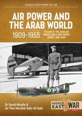 Air Power and The Arab World 1909-1955 Volume 9
