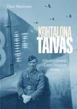 Kohtalona taivas - Hävittäjälentäjä Lauri Nissisen tari