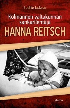 Hanna Reitsch, Kolmannen valtakunnan sankarilentäjä