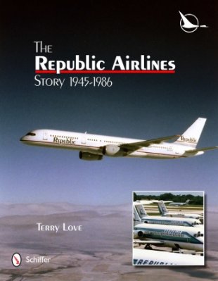 The Republic Airlines Story 1945-1986