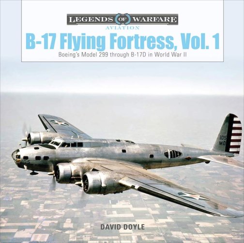B-17 FLYING FORTRESS, VOL. 1 : Boeing\'s Model 299 through B-17D