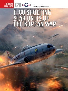 COM 128: F-80 Shooting Star Units of the Korean War