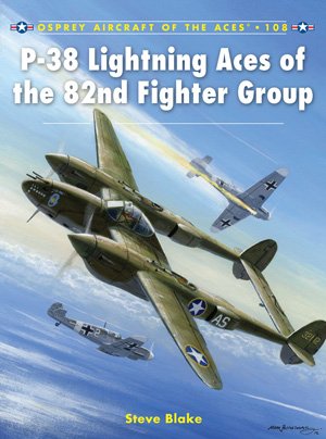 ACE 108: P-38 Lightning Aces of the 82nd Fighter Group