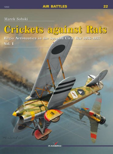 Crickets against Rats. Regia Aeronautica in the Spanish Civil War 1936-1937 vol. I