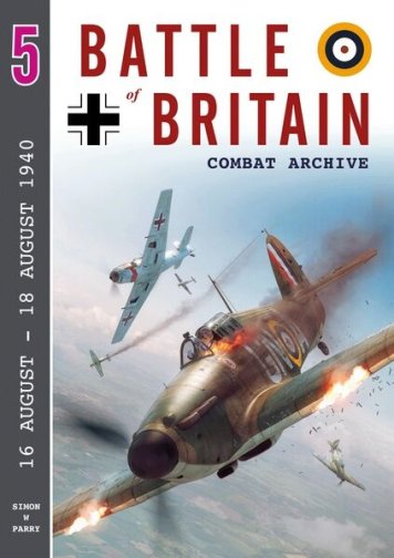 Battle of Britain Combat Archive - Volume 5