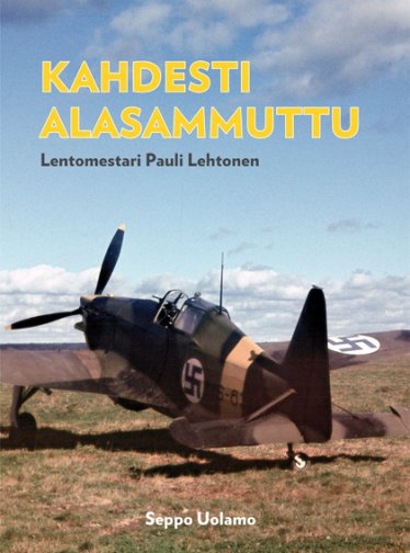 Kahdesti alasammuttu - Lentomestari Pauli Lehtonen