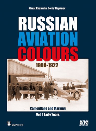 Russian Aviation Colours 1909-1922: Vol 1