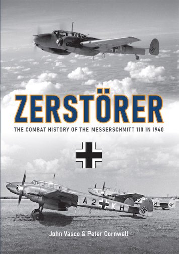 ZERSTÖRER - The Combat History of the Me110 in 1940