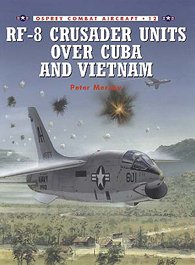 COM 12. RF-8 CRUSADER UNITS CUBA, VIETNAM