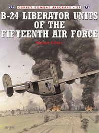 COM 21. B-24 LIBERATOR UNITS OF THE 15TH A/F