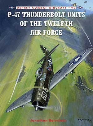 COM 92: P-47 Thunderbolt Units of the Twelfth Air Force