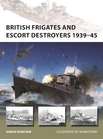 NVG 319: British Frigates and Escort Destroyers 1939–45